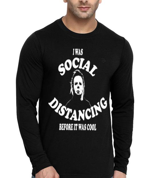 d058d4c9 i was social distancing before it was cool michael myers shirt 4 - I Was Social Distancing Before It Was Cool Michael Myers Shirt