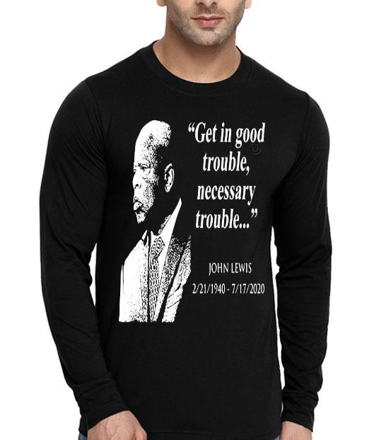 d116150a john lewis 02 21 1940 07 17 2020 get in good trouble necessary trouble shirt 4 - John Lewis 02 21 1940 – 07 17 2020 Get In Good Trouble Necessary Trouble Shirt