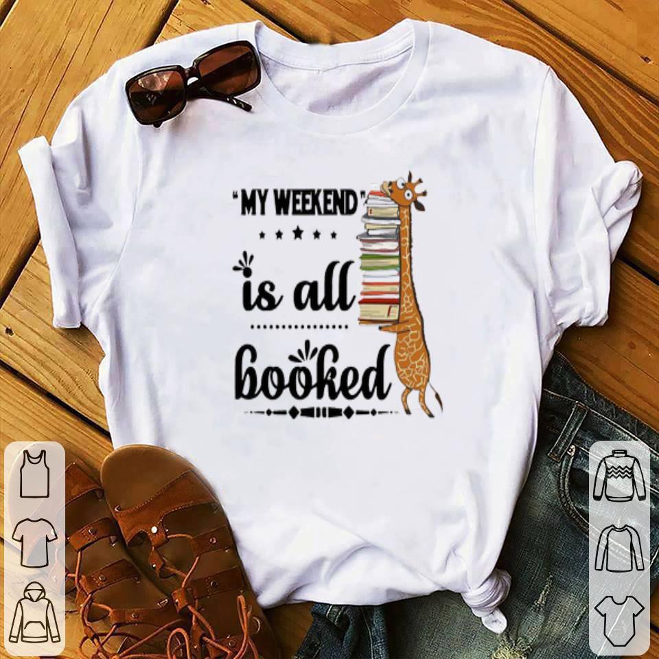 Giraffe My Weekend Is All Booked Shirt d1c59eec giraffe my weekend is all booked shirt 4 - Giraffe My Weekend Is All Booked Shirt