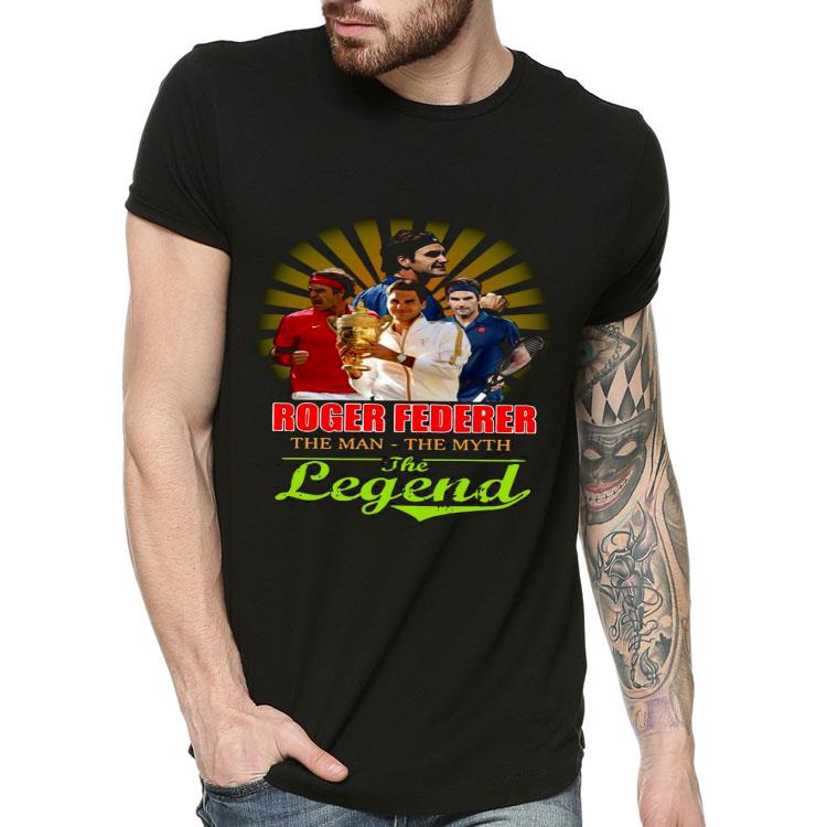 Roger Federer The Man The Myth The Legend Shirt