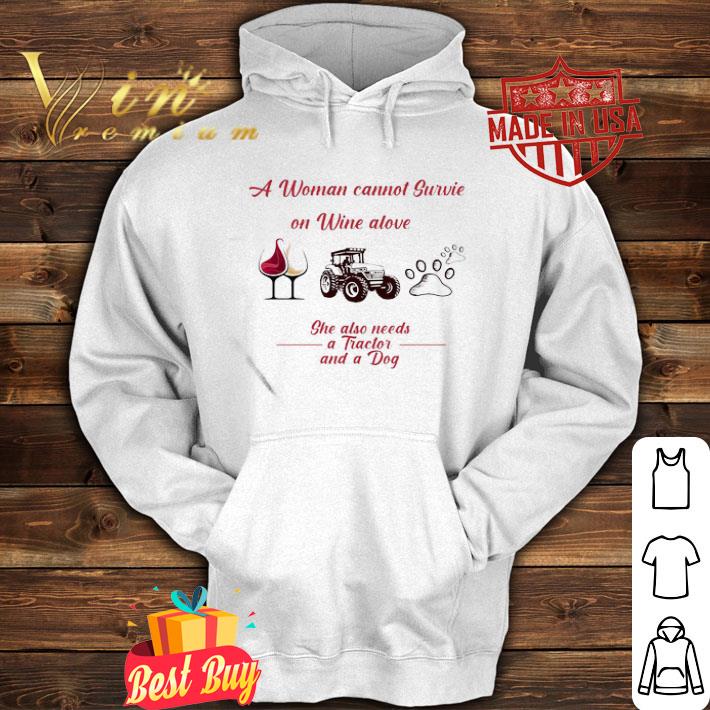 A Woman Cannot Survive On Wine Alone She Also Needs A Tractor And A Dog shirt