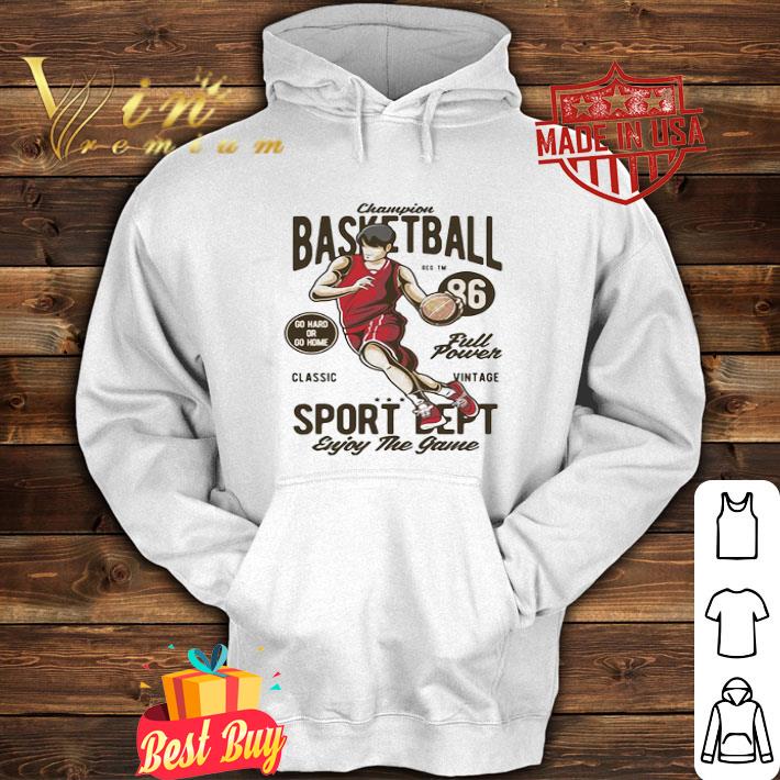 Champion Basketball 86 Full Powersport Dept Enjoy The Game shirt d4d183f3 champion basketball 86 full powersport dept enjoy the game shirt 4 - Champion Basketball 86 Full Powersport Dept Enjoy The Game shirt