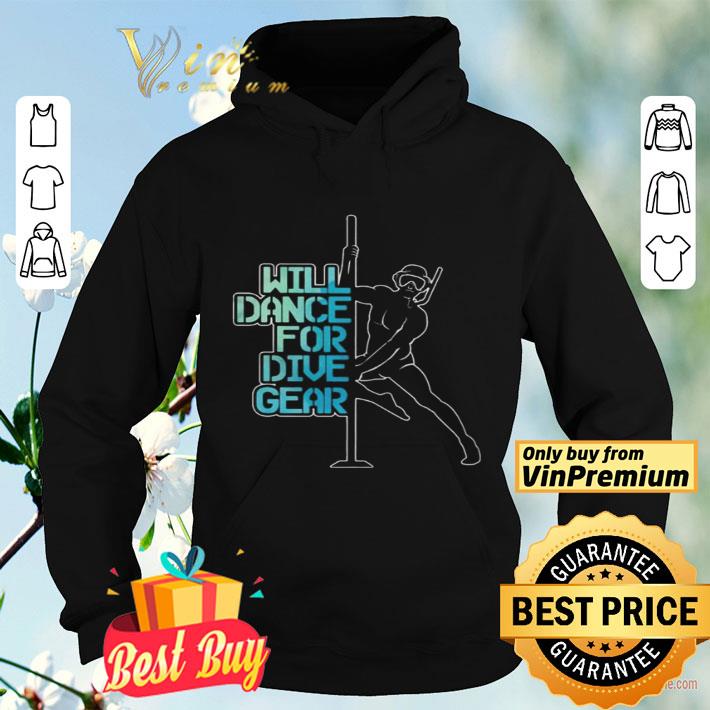 d5f0ef5e will dace for dive gear shirt 4 - Will Dace For Dive Gear shirt