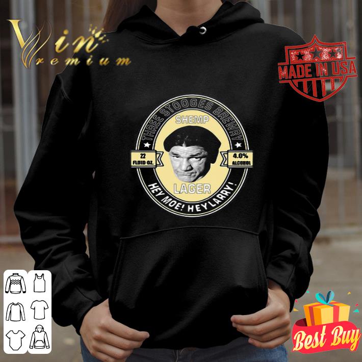Three stooges brewery shemp lager hey moe hey larry shirt