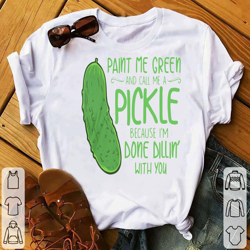 dd2646bc cactus paint me green and call me a pickle because i m done dillin with you shirt 4 - Cactus Paint Me Green And Call Me A Pickle Because I’m Done Dillin’ With You Shirt
