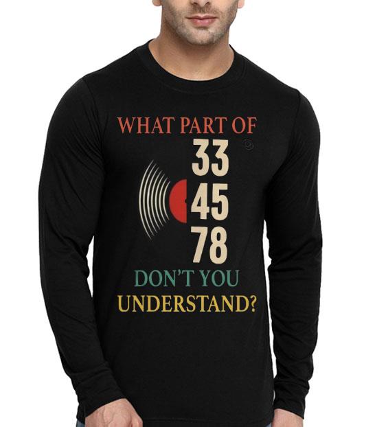 dff4f318 what part of 33 45 78 don t you understand shirt 4 - What Part Of 33 45 78 Don’t You Understand Shirt