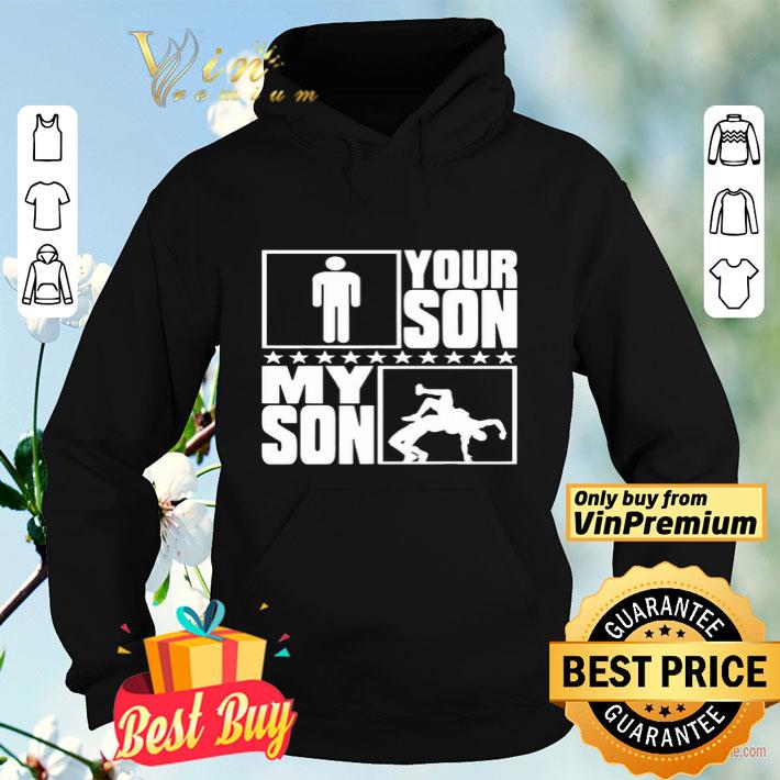Your Son My Son Wrestling Wrestler Proud shirt e19f1383 your son my son wrestling wrestler proud shirt 4 - Your Son My Son Wrestling Wrestler Proud shirt
