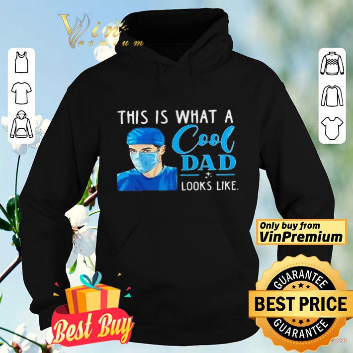 e1e7c287 this is what a cool dad looks like nurse shirt 4 - This is what a cool dad looks like nurse shirt