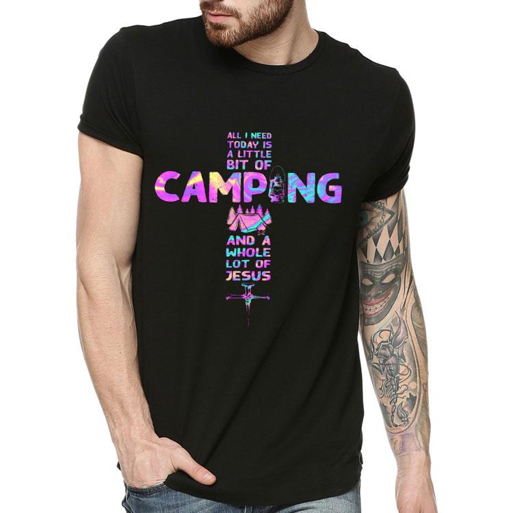 e3ed7e87 all i need today is a little bit of camping and a whole lot of jesus shirt 4 - All I Need Today Is A Little Bit Of Camping And A Whole Lot Of Jesus Shirt