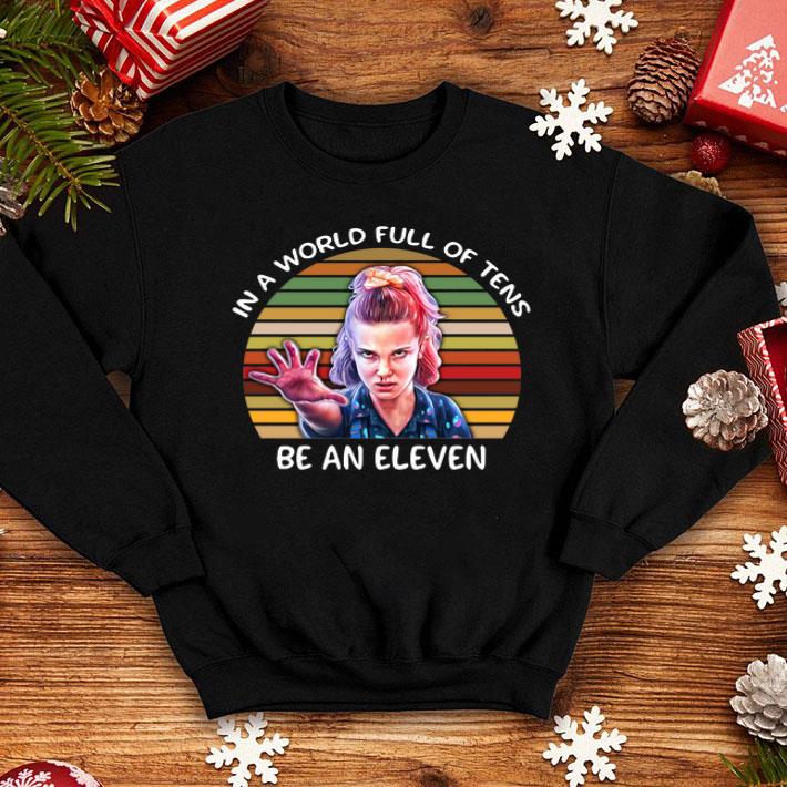 Stranger Things 3 In A World Full Of Tens Be An Eleven Vintage shirt