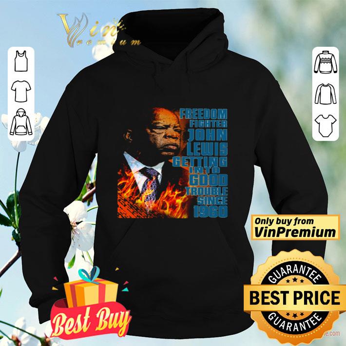 Freedom fighter john lewis getting into good trouble since 1960 shirt