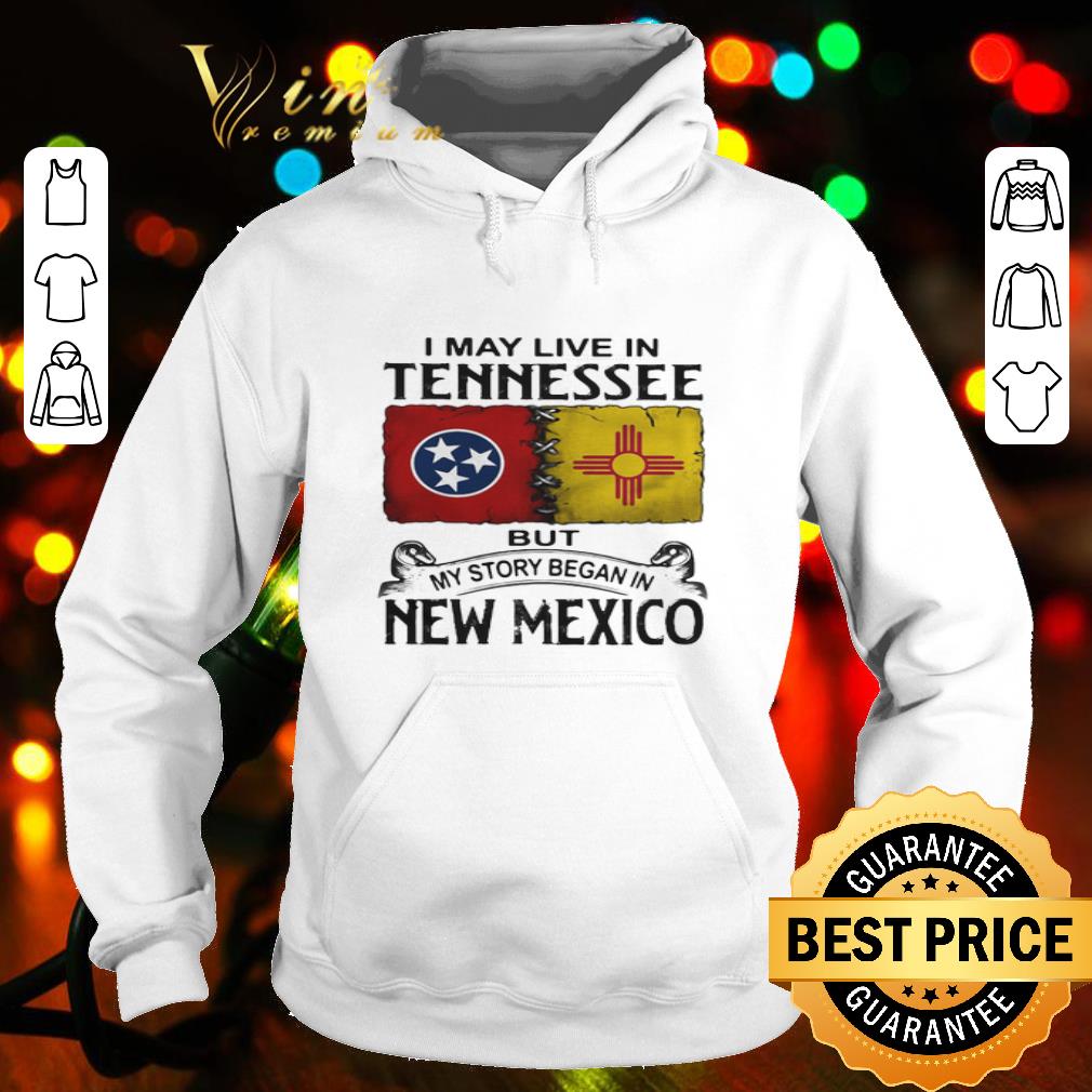 I may live in Tennessee but my story began in New Mexico shirt