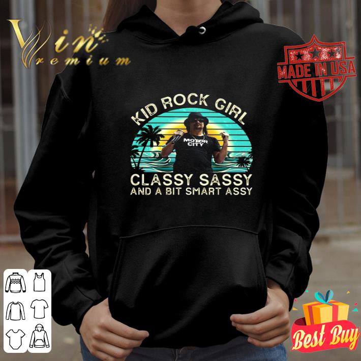 Vintage Kid Rock Girl Classy Sassy And A Bit Smart Assy shirt