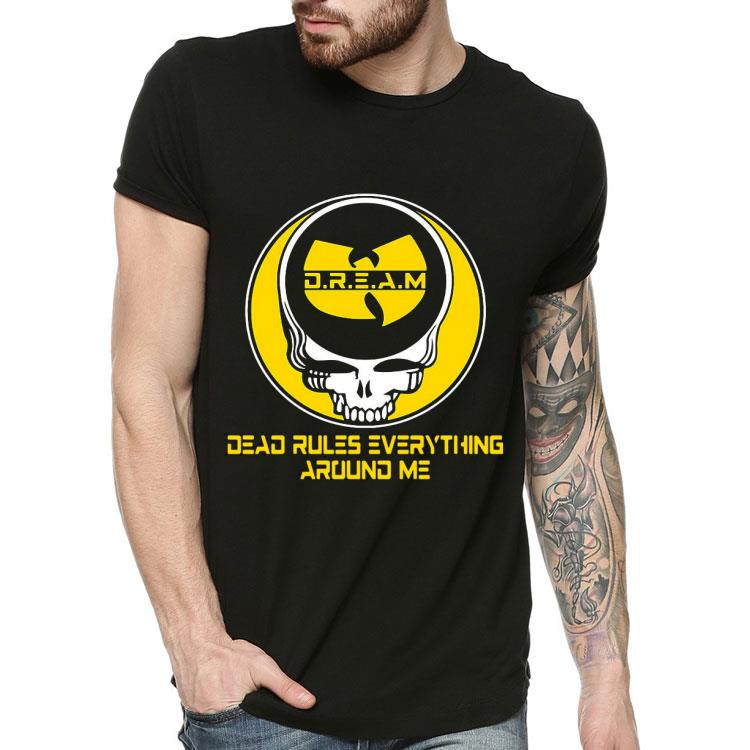ec61e03e dream dead rules everything around me wu tang shirt 4 - Dream Dead Rules Everything Around Me Wu Tang Shirt