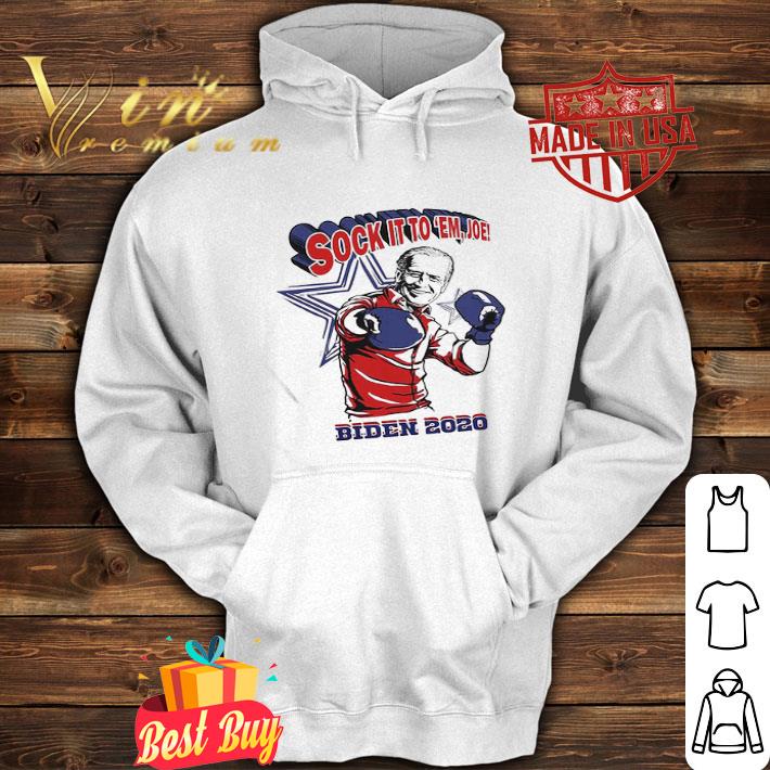 Sock it to 'em Joe Biden 2020 shirt