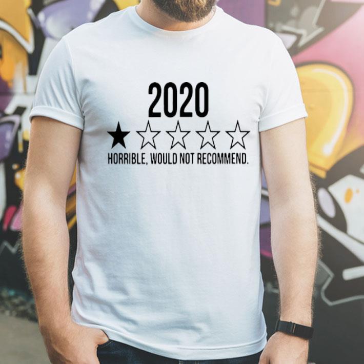 ed0544c8 2020 horrible would not recommend shirt 4 - 2020 Horrible Would Not Recommend shirt