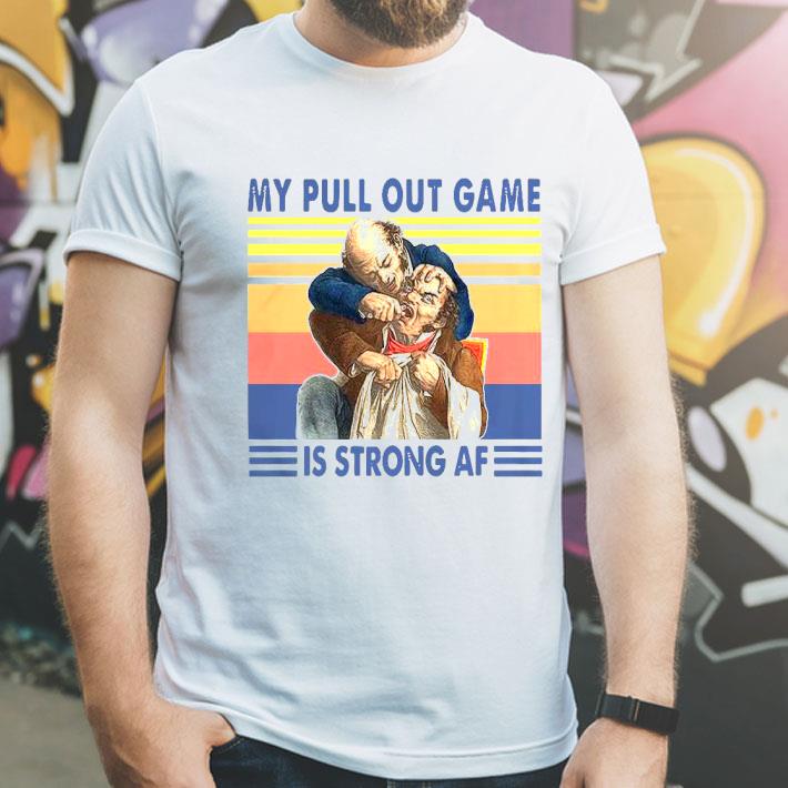 My Pull Out Game Is Strong Af Vintage Shirt ed47c773 my pull out game is strong af vintage shirt 4 - My Pull Out Game Is Strong Af Vintage Shirt