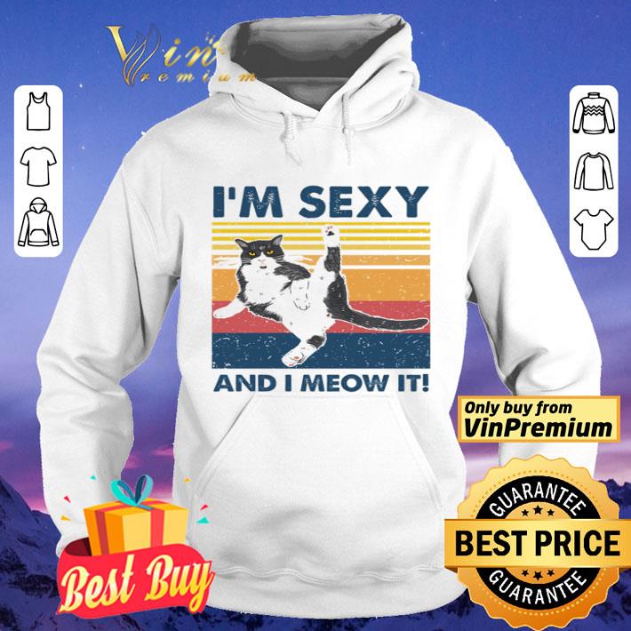 Cat i’m sexy and i meow it vintage shirt