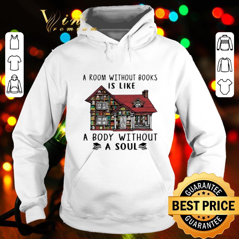 A Room Without Books Is Like A Body Without A Soul shirt