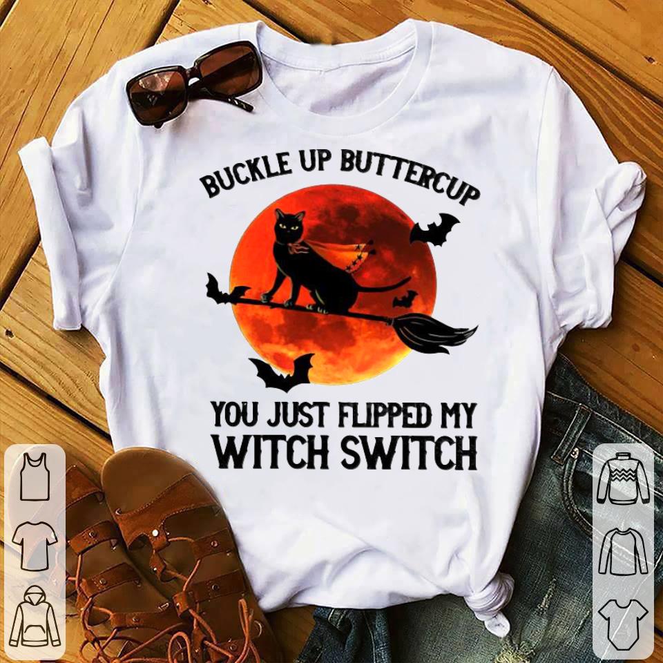 Black Cat Buckle Up Buttercup You Just Flipped My Witch Switch Blood Moon Shirt