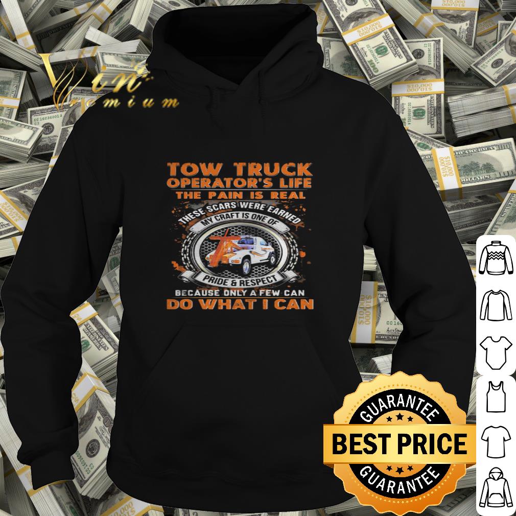 Tow Truck Operator’s Life The Pain Is Real Because Only A Pew shirt