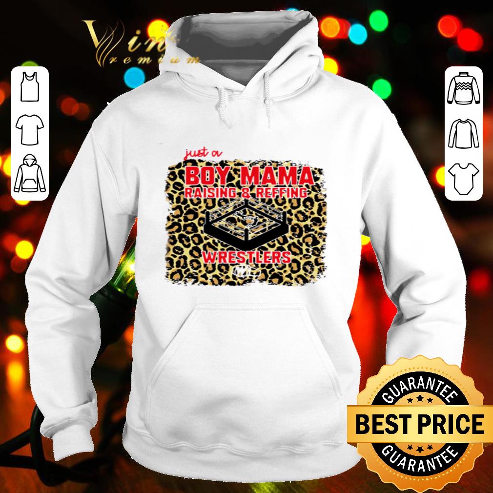 Leopard Just a boy mama raising and reffing wrestlers shirt