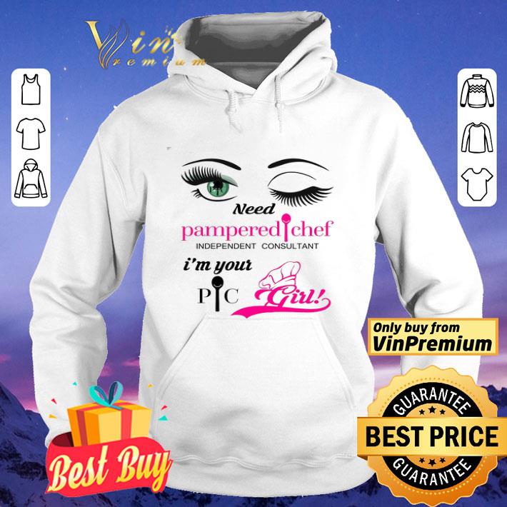 Need Pampered Chef Independent Consultant I'm Your Girl shirt f38742f7 need pampered chef independent consultant i m your girl shirt 4 - Need Pampered Chef Independent Consultant I'm Your Girl shirt
