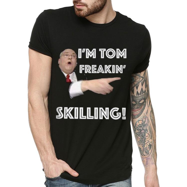 I’m Tom Freakin’ Skilling 2020 Shirt f5166d4e i m tom freakin skilling 2020 shirt 4 - I’m Tom Freakin’ Skilling 2020 Shirt