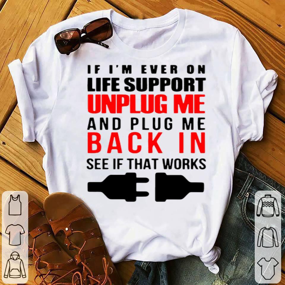 fca7cbca if i m ever on life support unplug me and pug me back in see if that works shirt 4 - If I’m Ever On Life Support Unplug Me And Pug Me Back In See If That Works Shirt