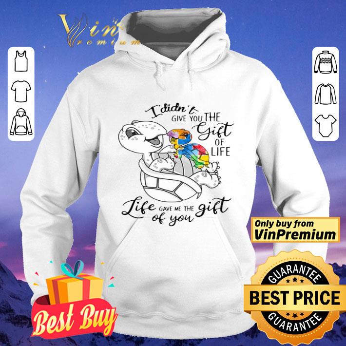 Turtle I Didn’t Give You The Gift Of Life Life Gave Me The Gift Of You shirt fe10e65c turtle i didn t give you the gift of life life gave me the gift of you shirt 4 - Turtle I Didn’t Give You The Gift Of Life Life Gave Me The Gift Of You shirt