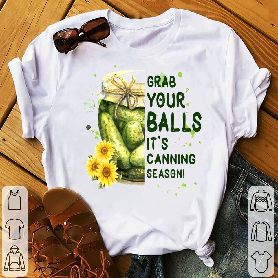Grab Your Balls It’s Canning Season Shirt 10 Grab Your Balls It’s Canning Season Shirt
