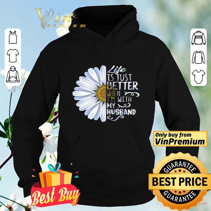 Daisy life is just better when I’m with my husband shirt fef035cd daisy life is just better when i m with my husband shirt 4 - Daisy life is just better when I’m with my husband shirt