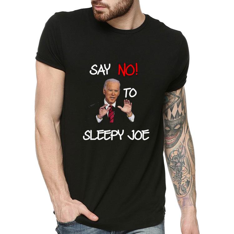 05ad3ca8 joe biden say no to sleepy joe shirt 4 - Joe Biden Say No To Sleepy Joe Shirt