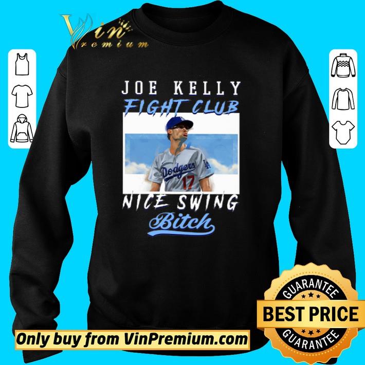 Joe Kelly Fight Club Dodgers Nice Swing Bitch shirt