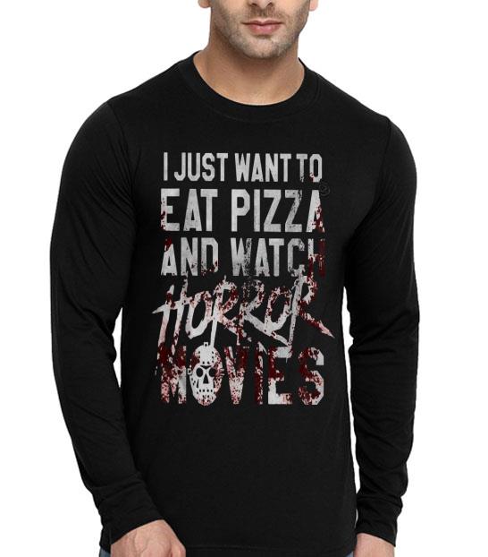 I Just Want To Eat Pizza And Watch Horror Movies Shirt