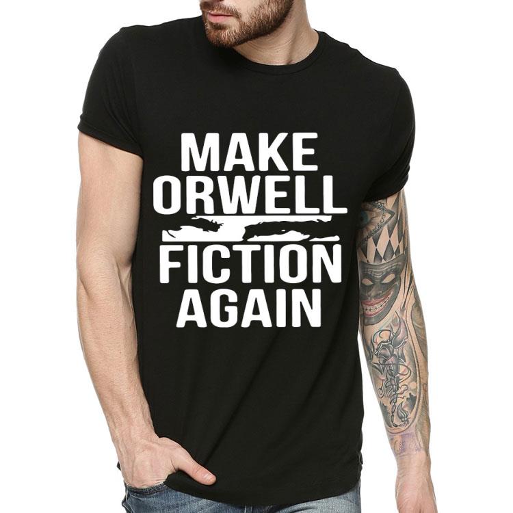 51ceda8e epicdelusion make orwell fiction again shirt 4 - Epicdelusion Make Orwell Fiction Again Shirt
