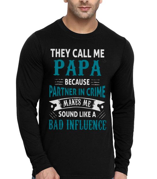 5c8bceb6 they call me papa because partner in crime makes me sound like shirt 4 - They Call Me Papa Because Partner In Crime Makes Me Sound Like Shirt