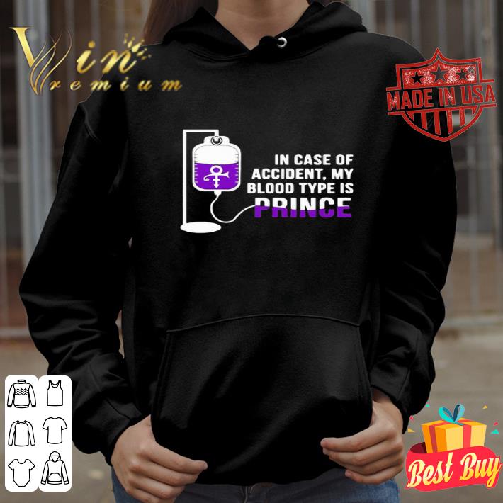 In Case Of Accident My Blood Type Is Prince shirt