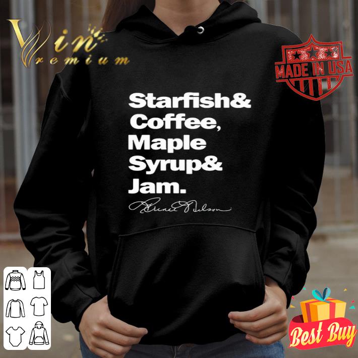 Starfish And Coffee Maple Syrup And Jam Signature shirt