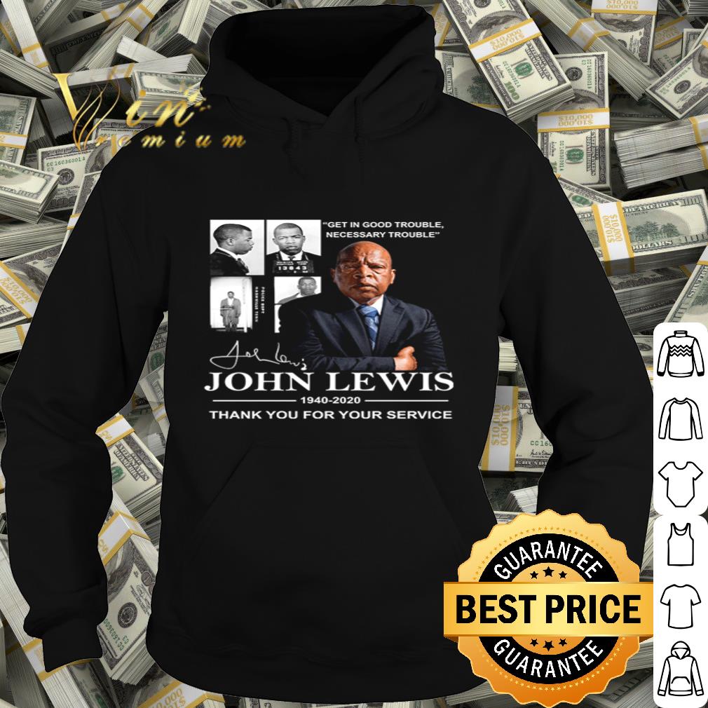 Get In Good Trouble Necessary Trouble Signature John Lewis 1940 2020 Thank You Service shirt