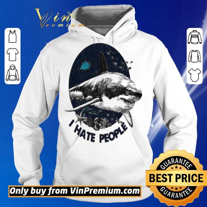 Shark i hate people sea shirt
