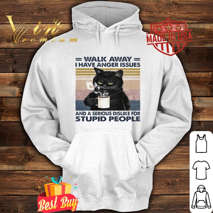 Black Cat Walk Away I Have Anger Issues And Stupid People Vintage shirt