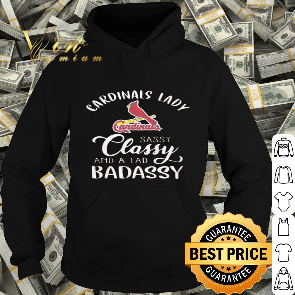 St. Louis Cardinals lady sassy classy and a tad badassy shirt