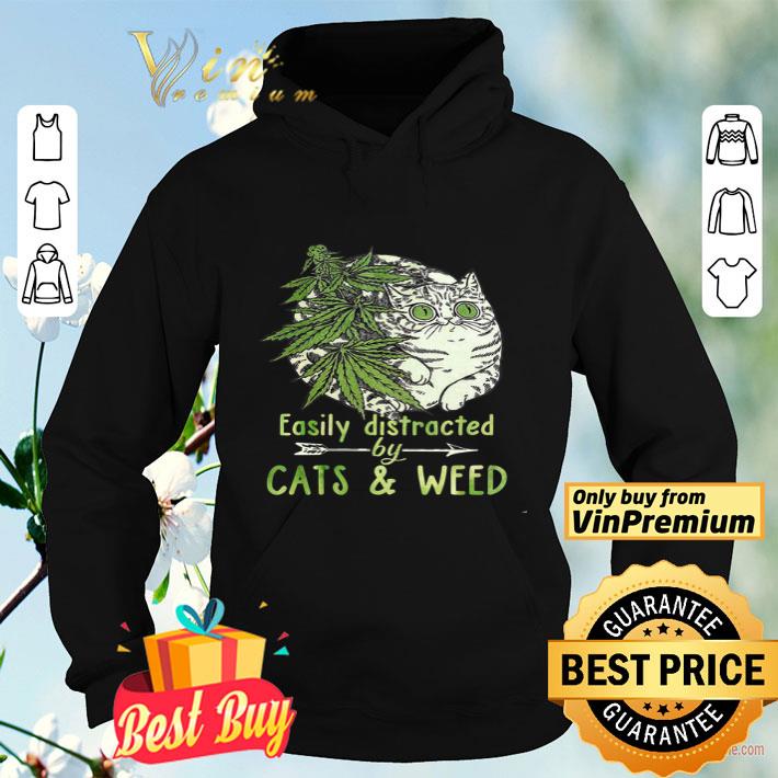 Easily Distracted By Cats And Weed shirt