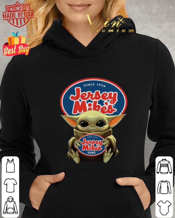Baby Yoda Hug Since 1956 Jersey Mike S Subs Star Wars Shirt Hoodie Sweater Longsleeve T Shirt