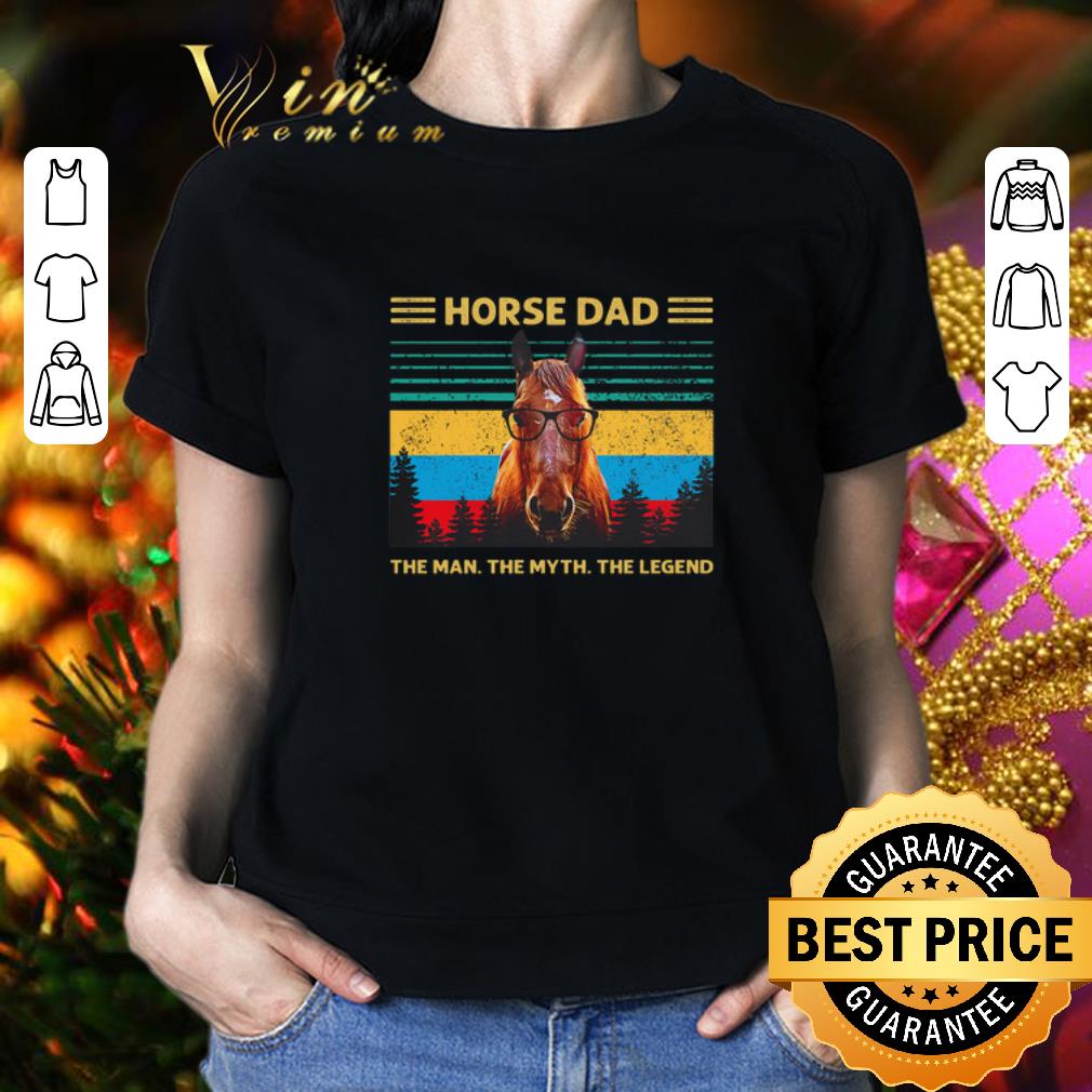 Horse dad the man the myth the legend vintage shirt 2
