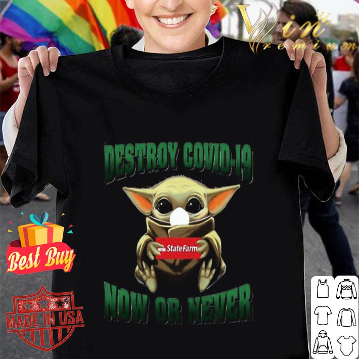 Baby Yoda mask State Farm Destroy Covid-19 now or never shirt