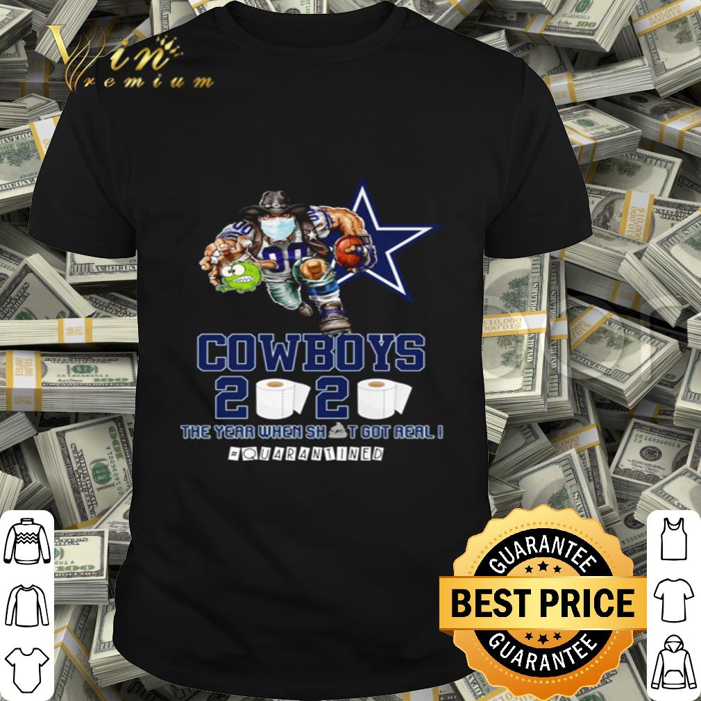 Dallas Cowboys 2020 the year where shit got real quarantined Coronavirus shirt