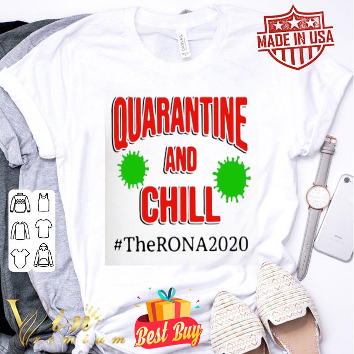 Quarantine and chill the RONA 2020 Coronavirusshirt