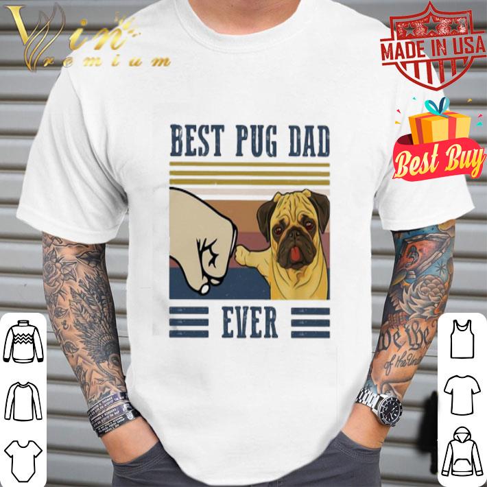 Vintage Best Pug dad ever shirt, hoodie, sweater, longsleeve t-shirt